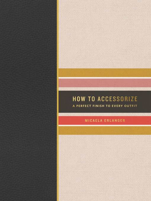 Title details for How to Accessorize by Micaela Erlanger - Available